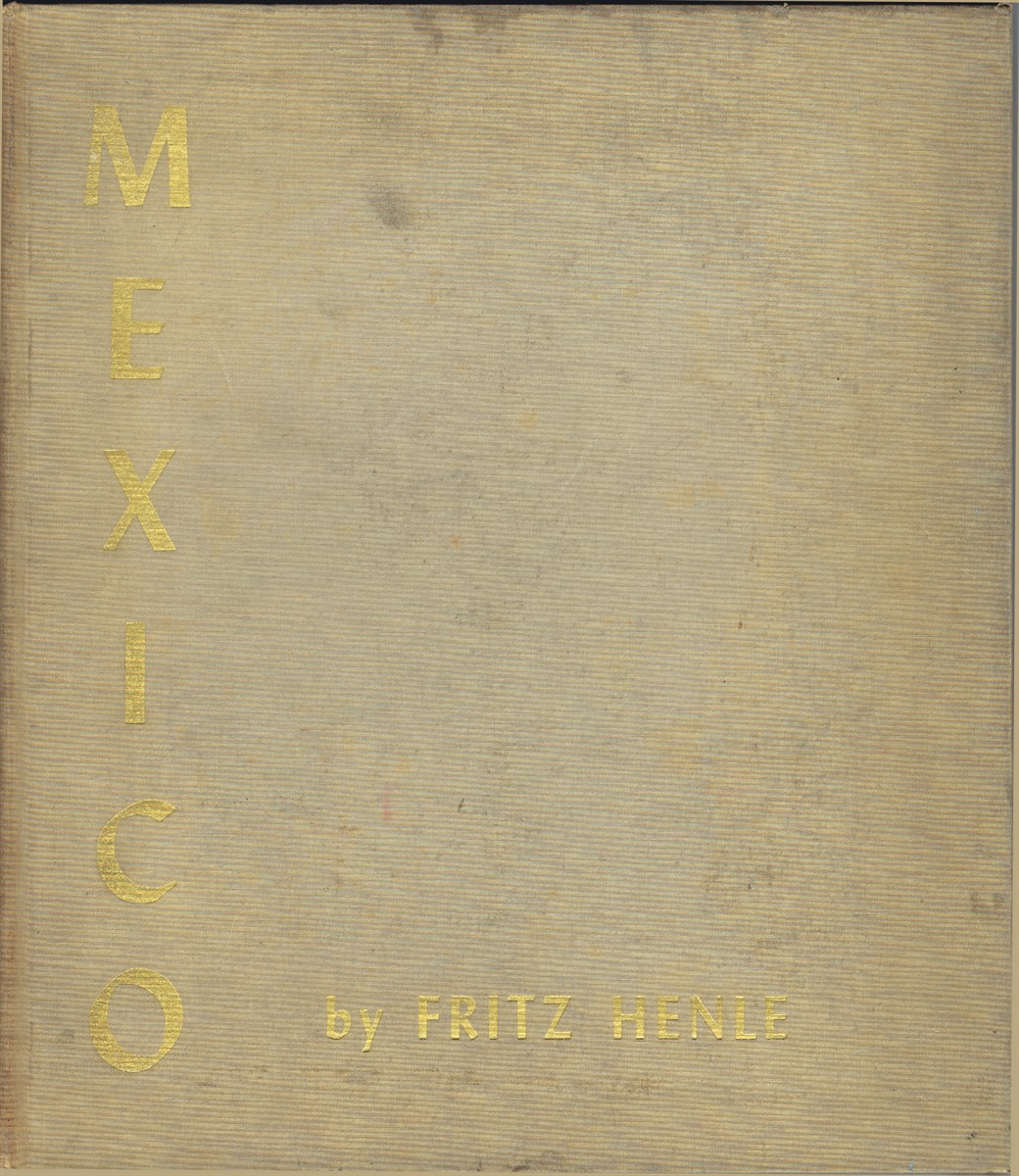Mexico: 64 Photographs by Fritz Henle