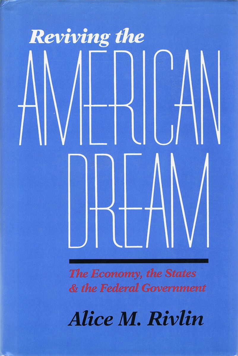 Reviving the American Dream: The Economy, the States, and the Federal Government
