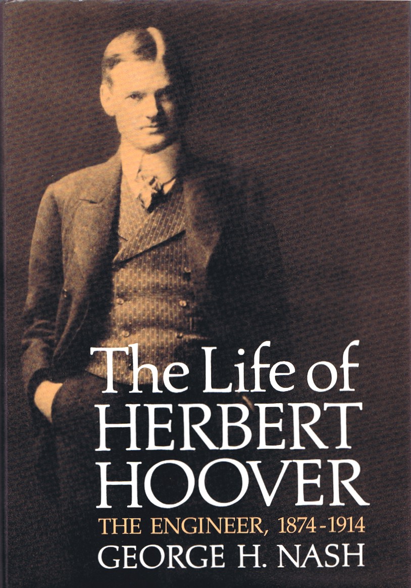The Life of Herbert Hoover: The Engineer 1874-1914