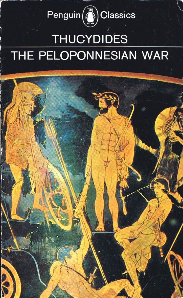 Thucydides: History of the Peloponnesian War. * the War between Athens & Sparta,431-404 BC, in Eight Books!