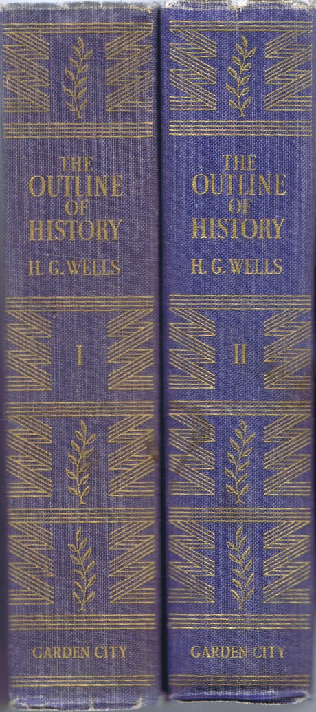 The Outlline of History (Two Volumes, Complete) einf a Plain History of Life and Mankind, Revised and Brought Up To The End of the Second World War by Raymond Postgate