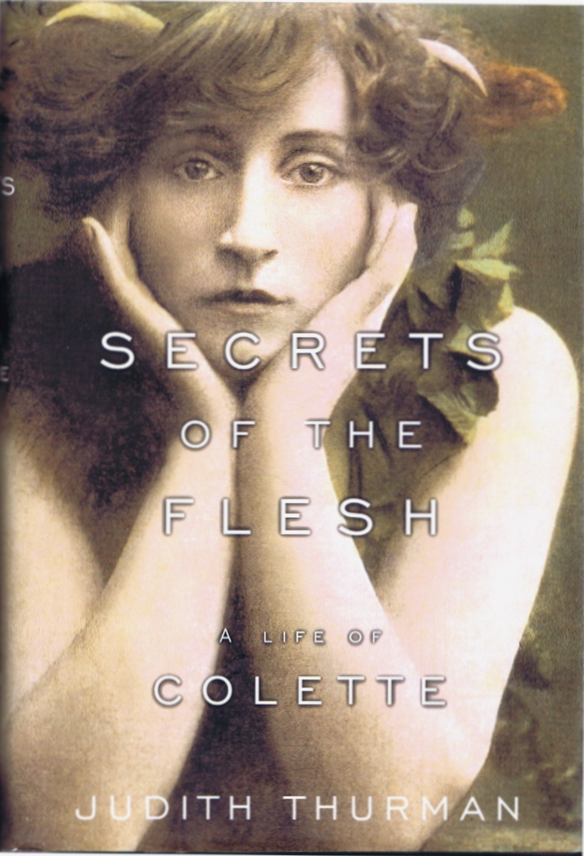 Secrets of the Flesh: A Life of Colette