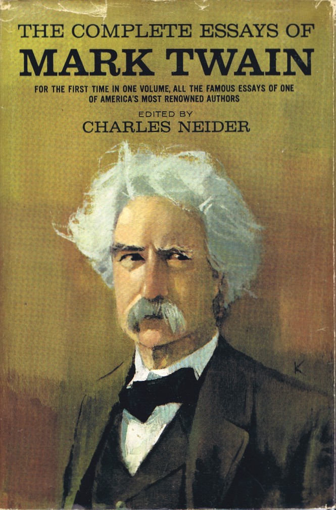 Image for The Complete Essays of Mark Twain: For the First Time in One Volume, All the Famous Essays The Complete Essays of Mark Twain: For the First Time in One Volume, All the Famous Essays