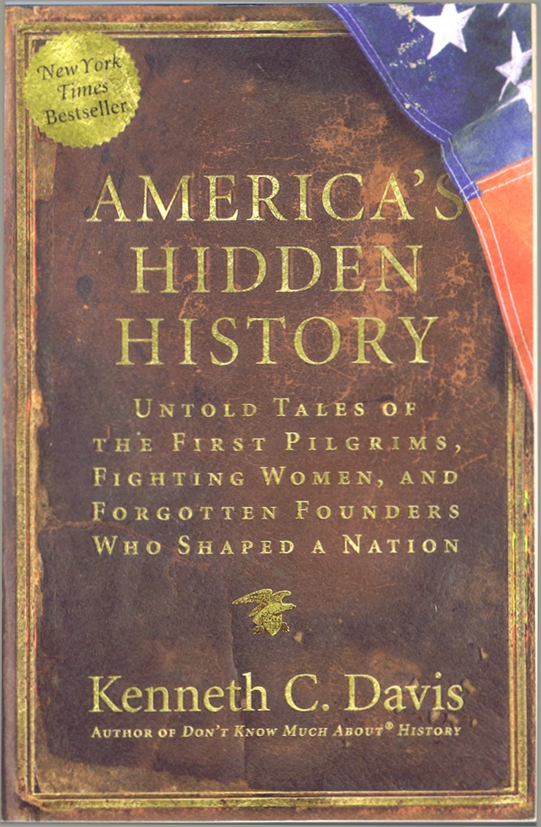 America's Hidden History: Untold Tales of the First Pilgrims, Fighting Women, and Forgotten Founders Who Shaped a Nation