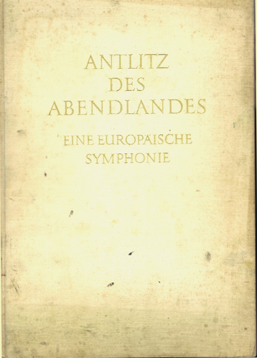 Image for Antlitz Des Abendlandes Eine Europaische Symphonie (The Face of the West: A European Symphony) Antlitz Des Abendlandes Eine Europaische Symphonie (The Face of the West: A European Symphony)