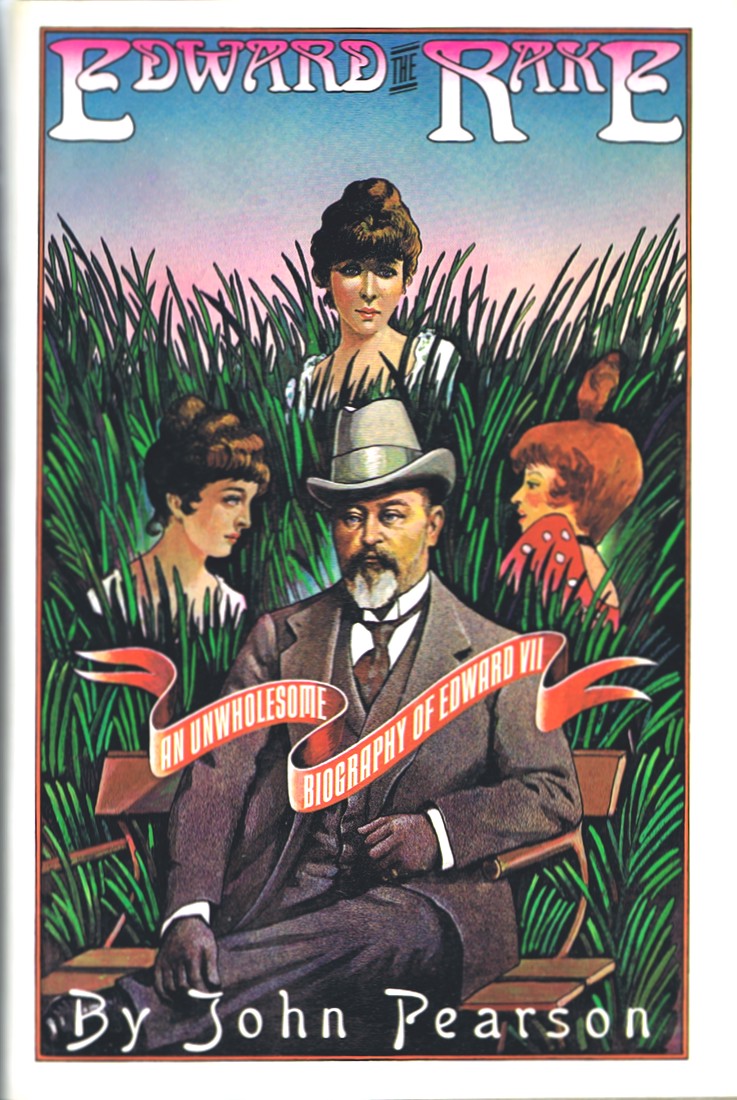 Image for Edward the Rake: An Unwholesome Biography of Edward VII Edward the Rake: An Unwholesome Biography of Edward VII