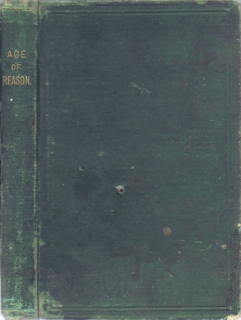 The Age of Reason: Being an Investigation of True and Fabulous Theology