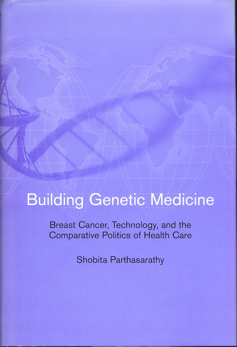 Building Genetic Medicine: Breast Cancer, Technology, and the Comparative Politics of Health Care