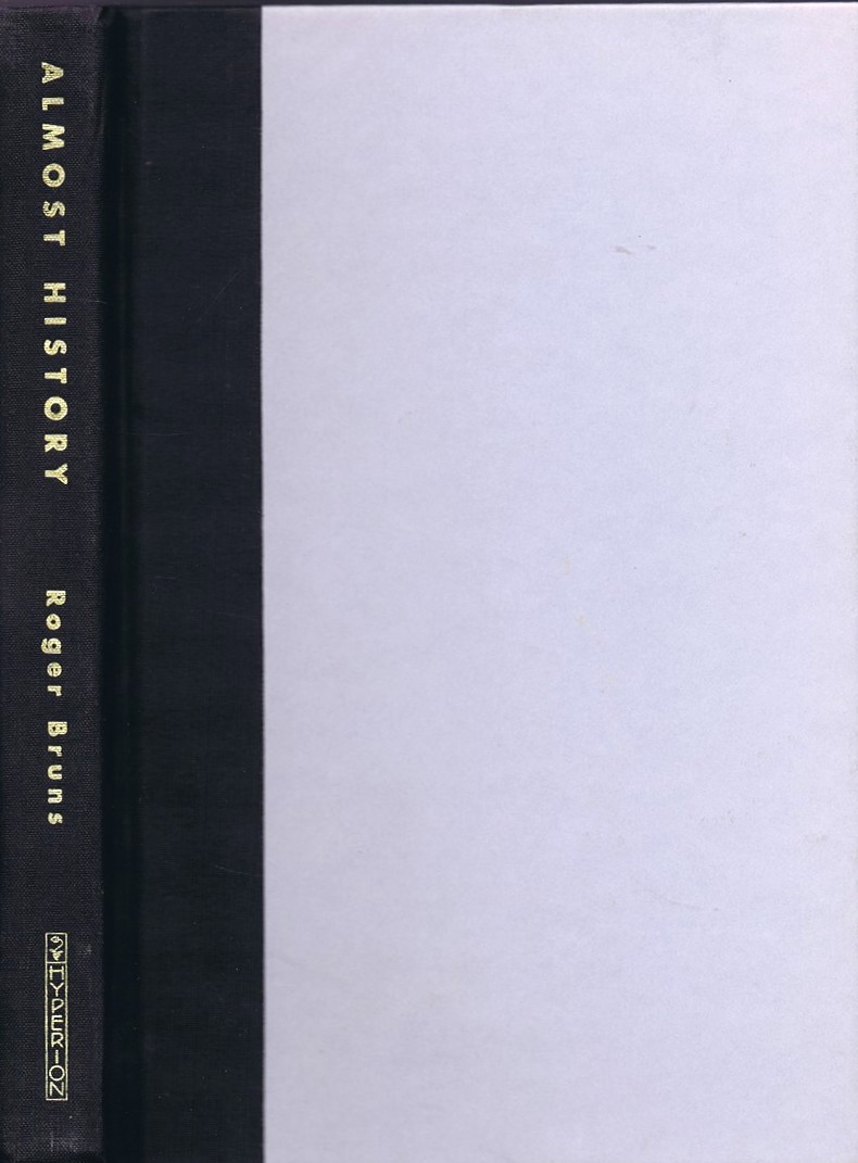 Almost History: Close Calls, Plan B's, and Twists of Fate in America's Past