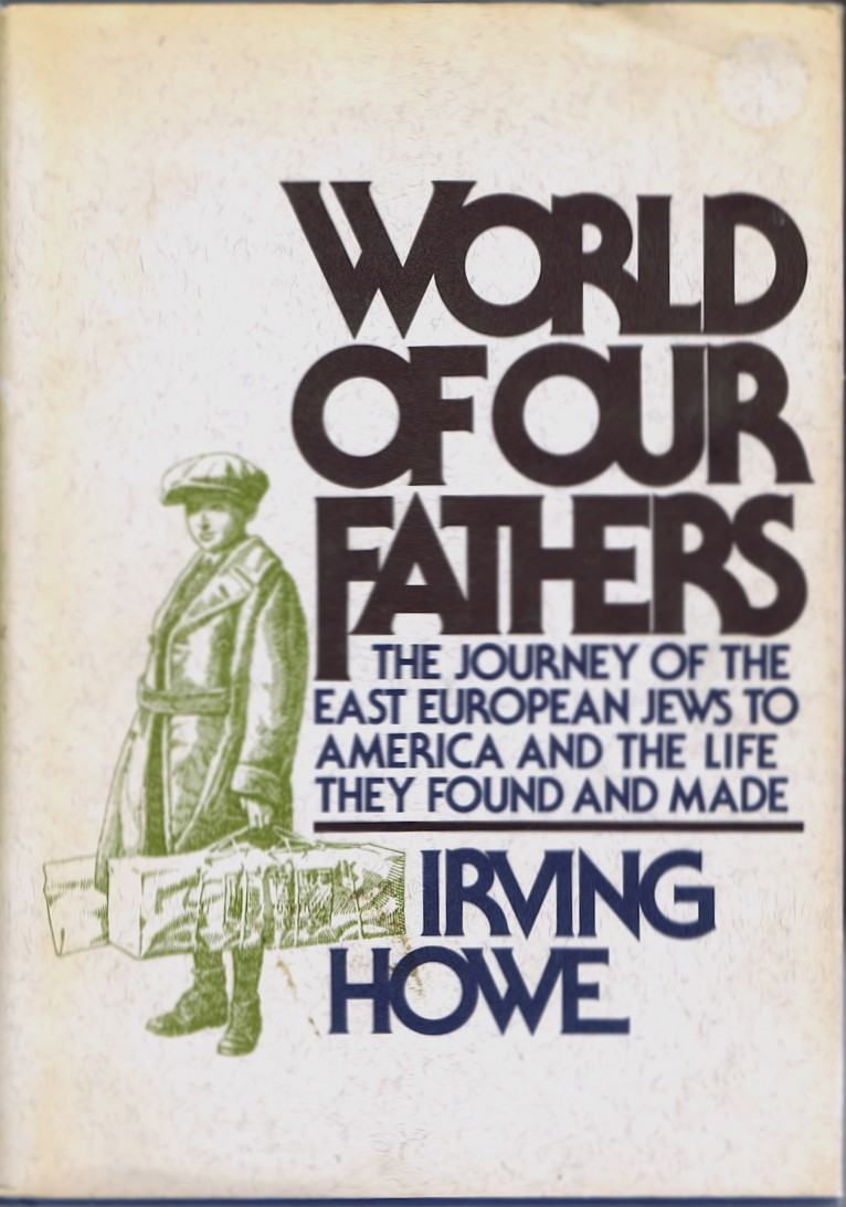 World of Our Fathers: The Journey of The Eastern European Jews to America