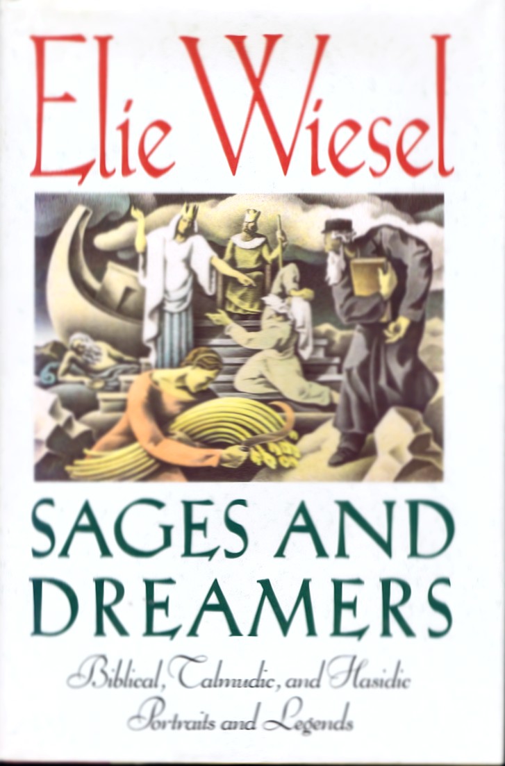Sages and Dreamers: Biblical, Talmudic, and Hasidic Portraits and Legends