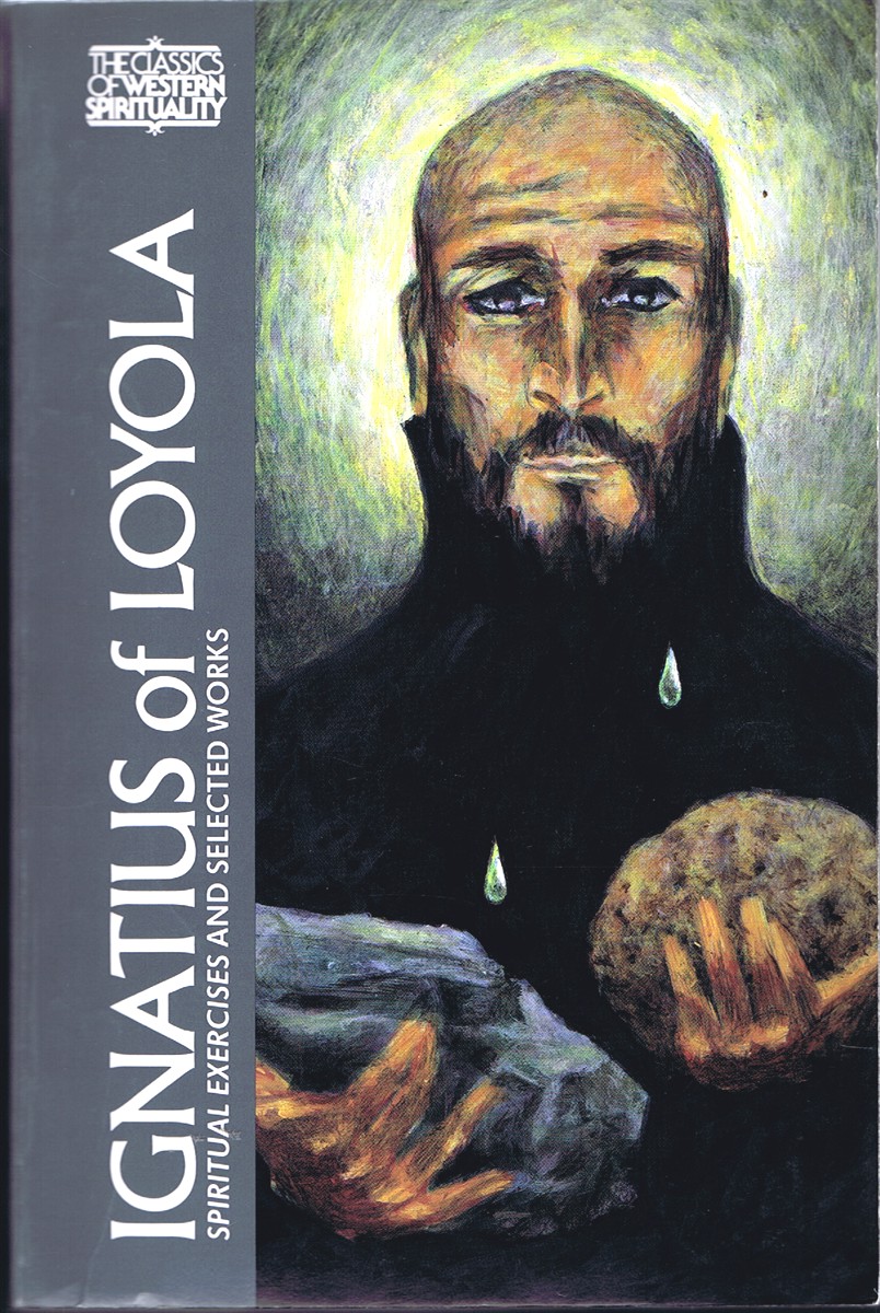 Ignatius of Loyola: The Spiritual Exercises and Selected Works