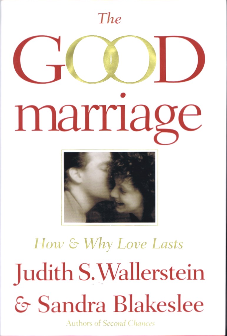 The Good Marriage: How and Why Love Lasts