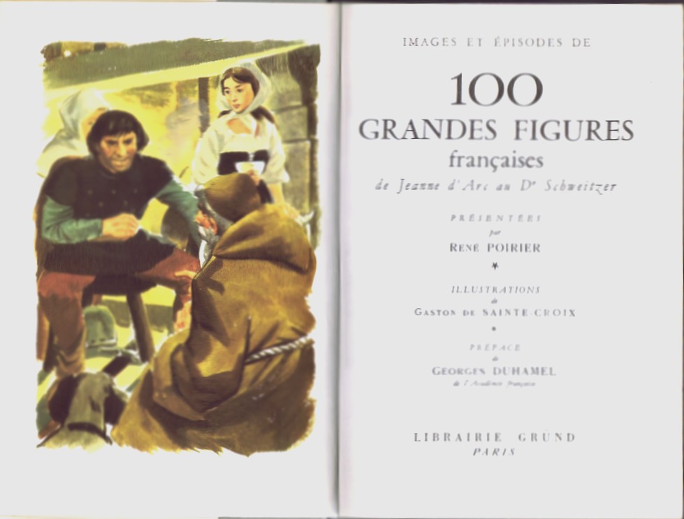 Images et Episodes de 100 Grandes Figures Francaises de Jeanne d'Arc au Dr. Schweitzer