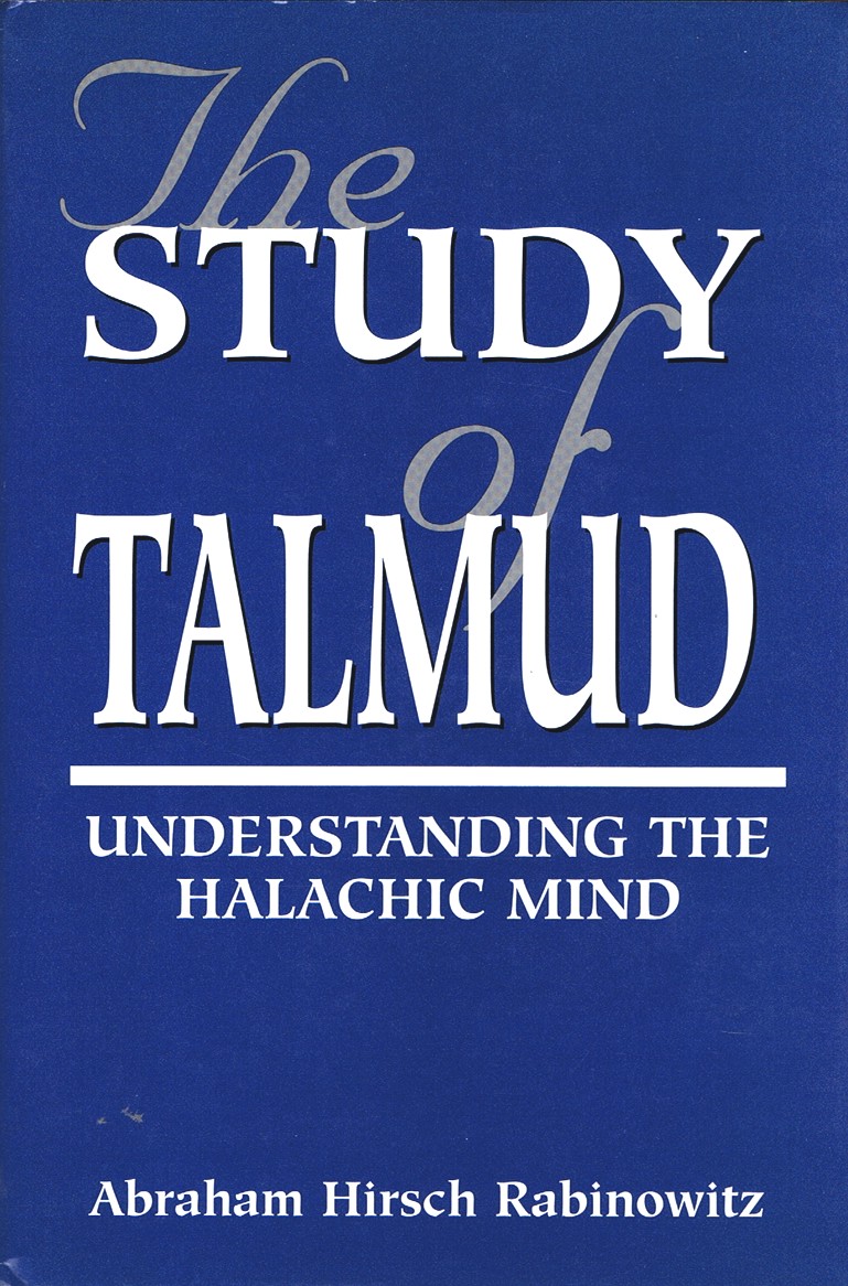 The Study of Talmud: Understanding the Halachic Mind