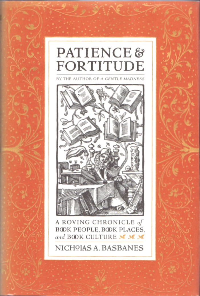 Patience & Fortitude: A Roving Chronicle of Book People, Book Places, and Book Culture