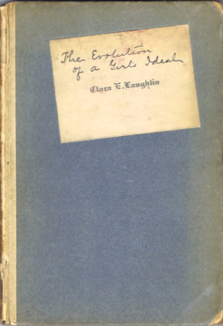 The Evolution of a Girl's Ideal: A little record of the ripening of the affections to the time of Love's coming