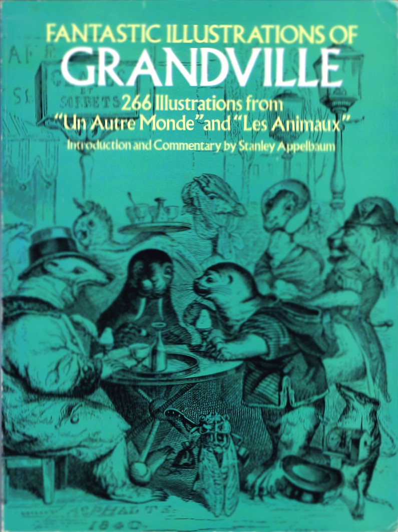 Fantastic Illustrations of Grandville: 266 Illustrations from 