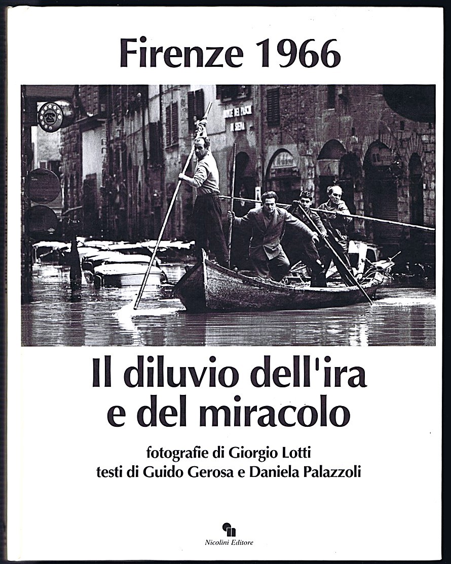 Firenze 1966 Il Diluvio dell'Ira e del Miracolo