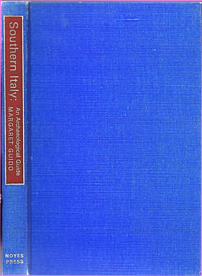Southern Italy: An Archaeological Guide: The Main Prehistoric, Greek, and Roman Sites