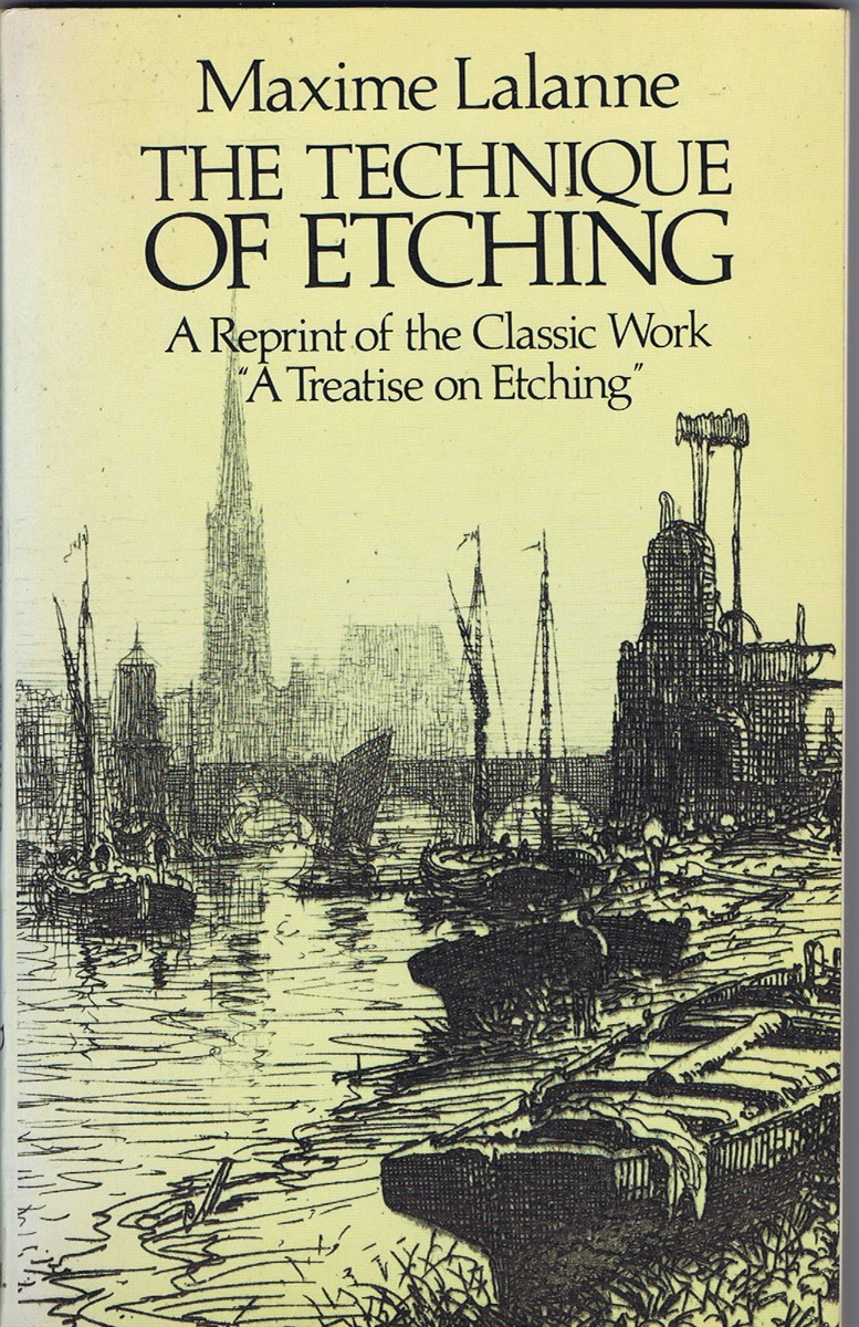 The Technique of Etching: A Reprint of the Classic Work 
