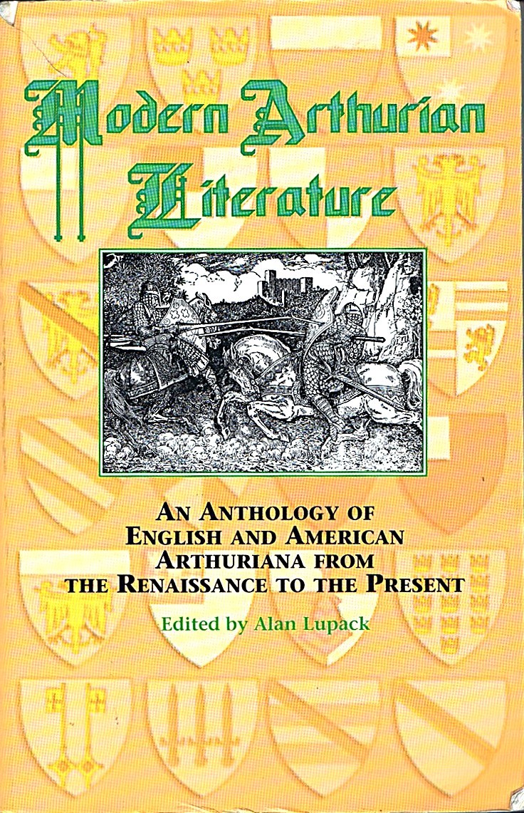 Modern Arthurian Literature: An Anthology of English and American Arthuriana from the Renaissance to the Present
