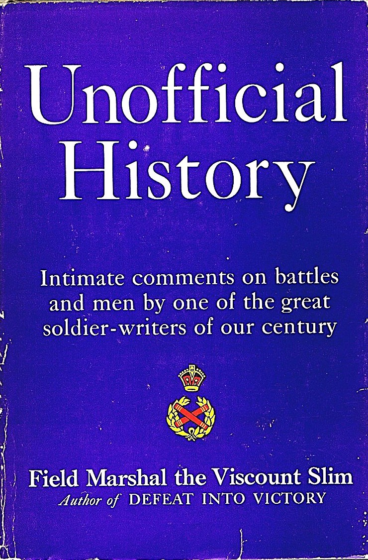 Unofficial History: Intimate Comments on Battles and Men by One of the Great Soldier-Writers of Our Century