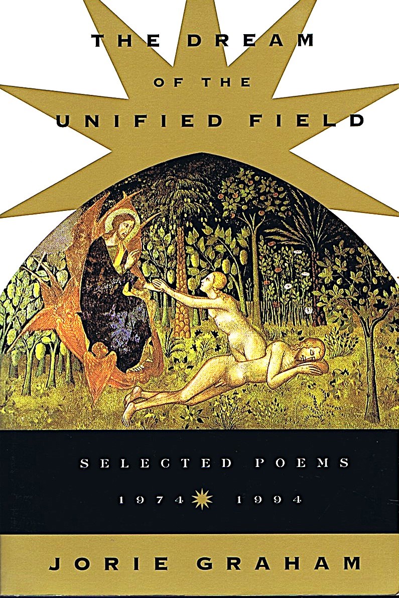 The Dream of the Unified Field: Selected Poems 1971-1994