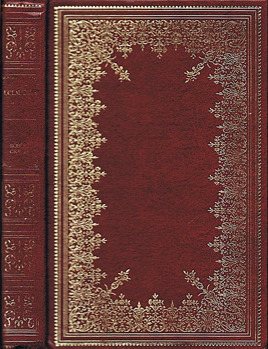 I, Claudius:. From the Autobiography of Tiberius Claudius, born B.C. X, Murdered and Deified A.D. LIV
