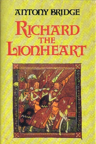 BRIDGE, ANTHONY - Richard the Lionheart