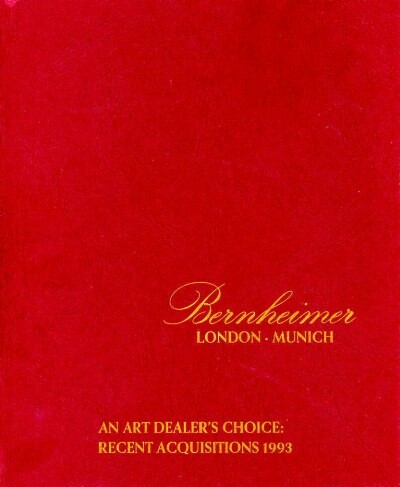 BERNHEIMER, KONRAD O. - An Art Dealer's Choice: Recent Acquisitions, 1993