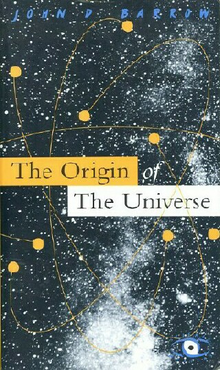 BARROW, JOHN D. - The Origin of the Universe