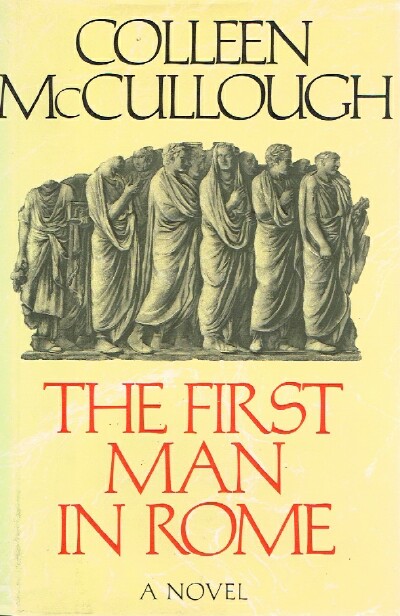 MCCULLOUGH, COLLEEN - The First Man in Rome