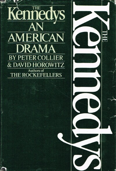 COLLIER, PETER, ET AL - The Kennedys an American Drama