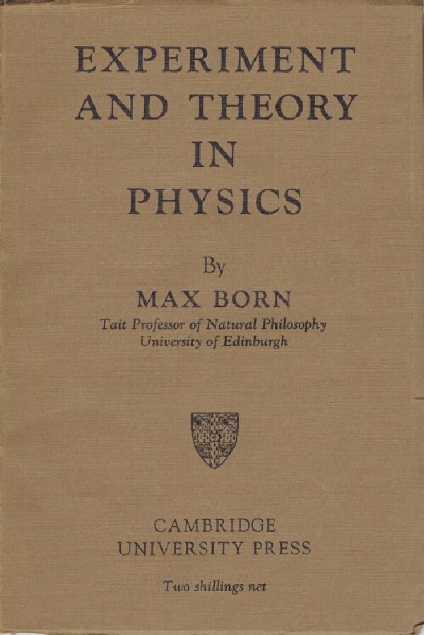BORN, MAX - Experiment and Theory in Physics