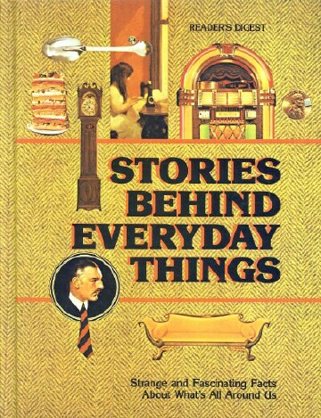 READER'S DIGEST ASSOCIATION - Stories Behind Everyday Things