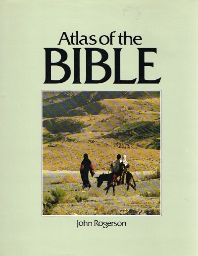 ROGERSON, JOHN - Atlas of the Bible