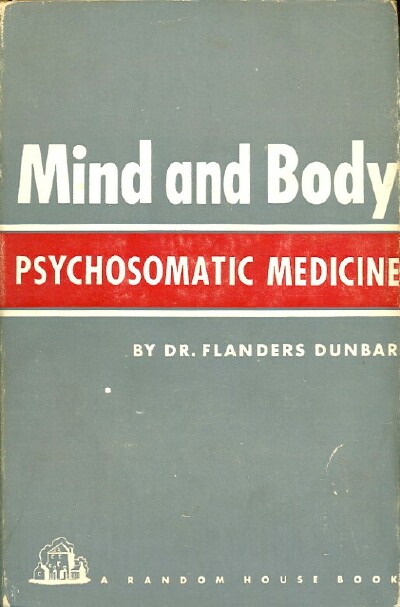 DUNBAR, FLANDERS - Mind and Body: Psychomatic Medicine