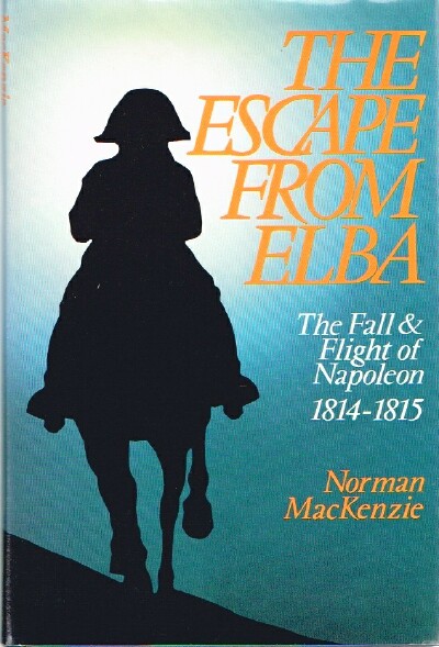 MACKENZIE, NORMAN - The Escape from Elba
