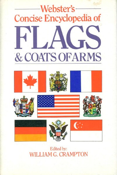 CRAMPTON, W. G. - Webster's Concise Encyclopedia of Flags and Coats of Arms