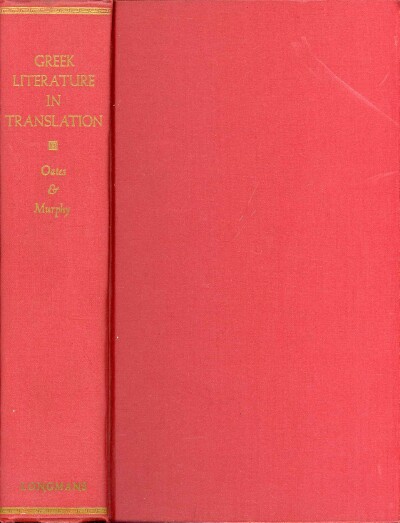 OATES, WHITNEY JENNINGS; CHARLES THEOPHILUS MURPHY (TRANSLATORS) - Greek Literature in Translation