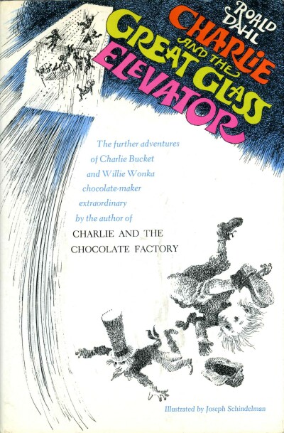 DAHL, ROALD - Charlie and the Great Glass Elevator: The Further Adventures of Charlie Bucket and Willy Wonka, Chocolate-Maker Extraordinary