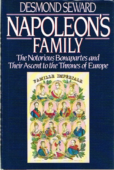 SEWARD, DESMOND - Napoleon's Family