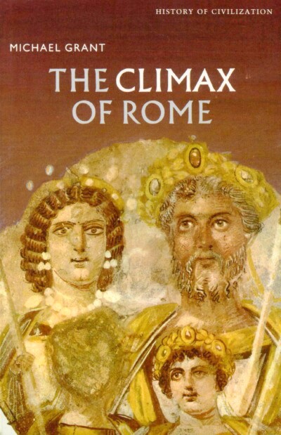 GRANT, MICHAEL - The Climax of Rome