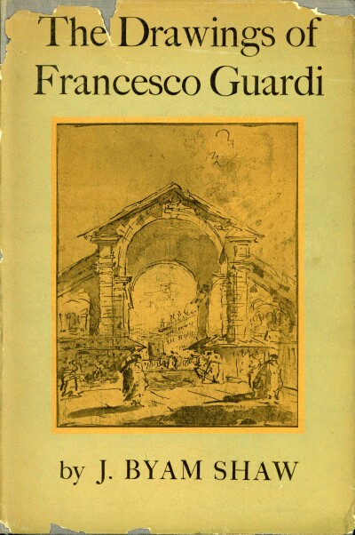 SHAW, J. BYAM - The Drawings of Francesco Guardi
