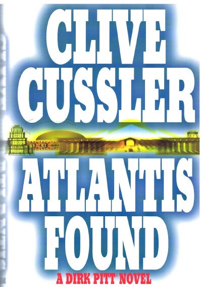 CUSSLER, CLIVE - Atlantis Found: A Dirk Pitt Novel