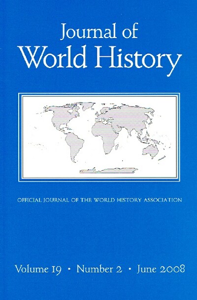 WORLD HISTORY ASSOCIATION - Journal of World History (Vol 19, No. 2, June 2008)