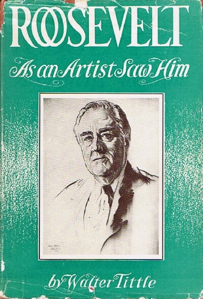 TITTLE, WALTER - Roosevelt: As an Artist Saw Him