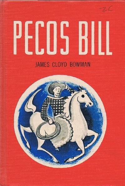 BOWMAN, JAMES CLOYD - Pecos Bill: The Greatest Cowboy of All Time