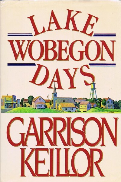 KEILLOR, GARRISON - Lake Wobegon Days